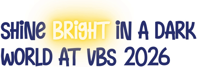 Shine Bright in a dark world at VBS 2026